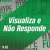 Visualiza e Não Responde (Explicit) - Mc Talibã&MC Xavier&Dj Xavinho