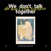 We don't talk together (其他) - Mole&龙妹Violin•Srante