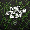 Toma Sequência de Zap (Explicit) - DJ Surtado 011&MC GUH SR&Prime Funk