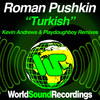 Turkish (Kevin Andrews Remix) - Roman Pushkin&Kevin Andrews