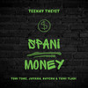 Spani Money (Explicit) - Teekay The1st&Toni Tone&Jaykha&Naycha&Tumi Tladi