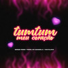 Tum Tum Meu Coração - Bonde R300&Mayklove&Tropa Do Mandela