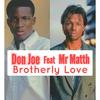 Brotherly Love (feat. Mr Matth) - Don Joe&Joshua Nwafor chukwuebuka&Mr Matth