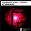 Let Me Love You - Vision Next&Bromo&Yantosh