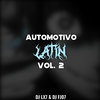 Automotivo Latin, Vol. 2 (Explicit) - DJ LX7&Dj Fj07