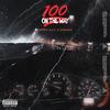 100 On The Way (Explicit) - Entro G.A.T&Sneako