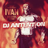 Ivan (GTRONIC Remix) - DJ Antention&GTRONIC