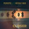 Closer - Moromo