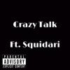 CRAZY TALK (Explicit) - Mystic Rush&Squidari