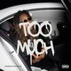 TOO MUCH (Explicit) - YoungTaylor Chulo