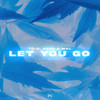 Let You Go - Tc-5&ACKO&Mal