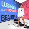 Beautiful (feat. European 305) - LUSHKELLS&European 305