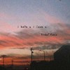 Olivia O'Brien / gnash-i hate u i love u (EirshaT / Olivia O'Brien / gnash remix) - 马斯特依&Olivia O'Brien&gnash