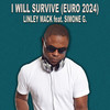 I Will Survive (Euro 2024) - Linley Mack&Simone G.