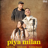 Piya Milan - Aashish Pant&Rishabh Joshi&Pratiksha Bamrara