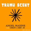 Trumu Scent (Explicit) - Angel Maxine&Wanlov the Kubolor