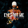 Eyes off Me (Explicit) - Stella Mwangi