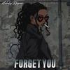 Forget You (Explicit) - Melody Reyne