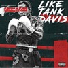 Like Tank Davis (Explicit) - Greedy Macc