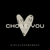Chose You (Explicit) - Girlslovemonday