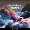 Creator for a Mystery - DJ Randall