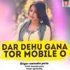 Dar Dehu Gana Tor Mobile O - Narendra Porte&Radhika&Sunita Sahu