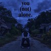 You (Not) Alone. - løne yme