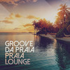 Deja Vu - Groove Da Praia&Brazil XXI