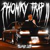 Phonky Trap 2 (Explicit) - Suave Lee