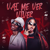 Vai Me Ver Viver (Explicit) - Mc Luki&Mc Thata