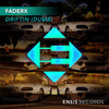 Driftin’ (Dumb) (Original Mix) - FADERX