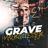 Grave de Malokeiro (Explicit) - Mc Leozinho ZS&DJ WN