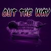 Out The Way - Yung30