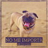 No Me Importa - Mr Manyao