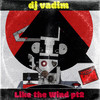 Like the Wind pt2 - DJ Vadim&Deuce Eclipse&Abstract Rude