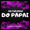 NO COLINHO DO PAPAI (Explicit) - Mc Gibizinha&Dj Felipe Amadeu