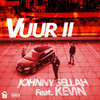 Vuur 2 (Explicit) - Johnny Sellah&Kevin
