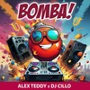 Bomba! (Extended Mix) - Alex Teddy&Dj Cillo