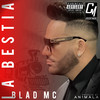 LA BESTIA (Explicit) - Blad MC&An1mala