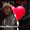 Living Without Your Love - Cozy MoBetta