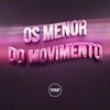 OS MENOR DO MOVIMENTO (Explicit) - DJ TS&Dj KAYO ORIGINAL&DJ IURYZIN&Prime Funk&MC Brisola&Mc Menor do Doze