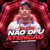 Não Deu Atenção - mc smk&MACIH
