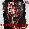 Let's Get Lit - Fr3ak P4rty