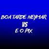 BOA TARDE NEYMAR VS E O PIX NADA AINDA (feat. DJ YASHIRO) - DJ DAUAN&DJ YASHIRO