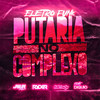 Putaria no Complexo (Explicit) - DJ Philipe Sestrem&MC K9&DJ Ryder&DIQUIO