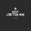 DON’T LOSE YOUR HEAD (Explicit) - Kyron Rashad&KYRON HAMILTON
