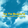 Ya Te Superé - ChrisB&JoT4 R&Lodii&Lilcris