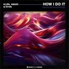 How I Do It - Kløn&Amari&RYVN&Thibaut Bernard&Laurens Vanvoorden