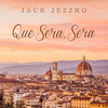 Que Sera, Sera - Jack Jezzro