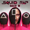 SQUID RAP - Maxi B